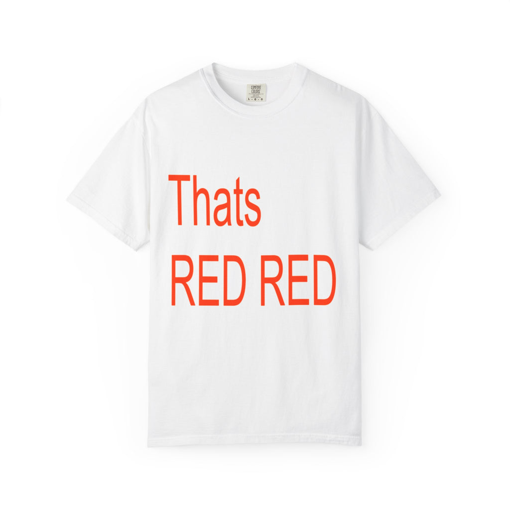 T-Shirt — “Thats RED RED / green, green” Bilingual Color Text Tee